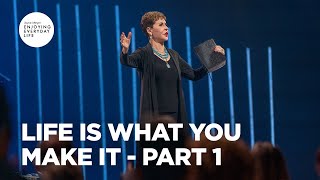 Life Is What You Make It  Pt 1  Enjoying Everyday Life  Joyce Meyer [upl. by Oag4]