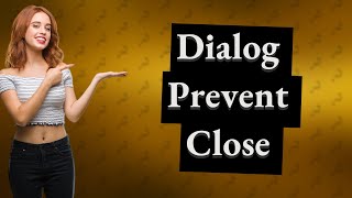 How to prevent a dialog from closing when a button is clicked [upl. by Erek326]