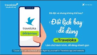 Đổi Lịch Bay Dễ Dàng cùng Traveloka [upl. by Letsyrk]