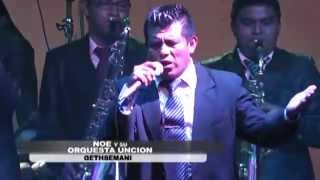 Noe y Su Orquesta Uncion  Gethsemani [upl. by Muncey]