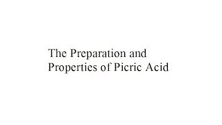 The Preparation and Properties of Picric Acid [upl. by Mcdougall667]