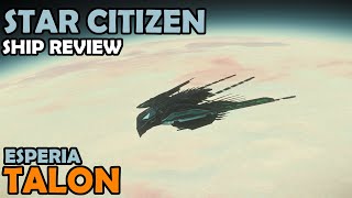 Esperia Talon Review  Star Citizen 314 4K Gameplay [upl. by Felicdad]