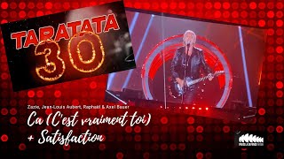 Taratata30ans  Ca Cest vraiment toi  Satisfaction Zazie Jean Louis Aubert Axel Bauer [upl. by Nnave996]