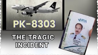 Crash of PK8303 LHR TO KHI  captain sajjad gul shaheed Plane Crash [upl. by Gadmon138]