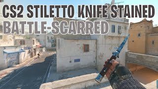 Stiletto Knife Stained BattleScarred  CS2 Skin Showcase 274 [upl. by Caralie]