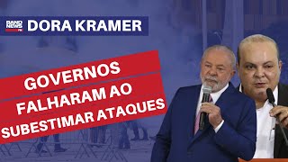 quotGoverno do DF e federal falharam miseravelmente subestimando os ataquesquot l Dora Kramer [upl. by Britton]