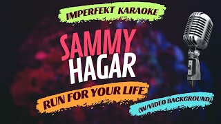 Sammy Hagar karaoke  Run For Your Life wvideo background [upl. by Fotinas]