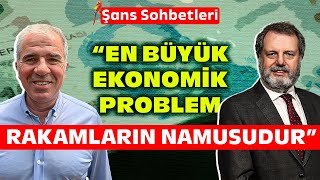 “Türkiye’nin En Büyük Ekonomik Problemi Rakamların Namusu Problemidir” Şans Sohbetleri [upl. by Chelsea]