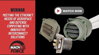 Meeting the Ethernet Needs of Aerospace and Defense Computing with Innovative Interconnect Solutions [upl. by Grider]