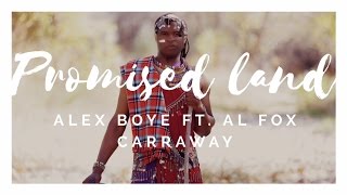 Promised Land  Alex Boye Ft Al Fox Carraway [upl. by Trenna923]