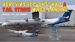 Santiago Airport SCL Aerovias DAP DHC8402 Turboprop CCDHT had a Tail Strike While Landing [upl. by Keyek90]