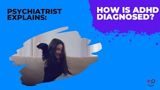 StepByStep ADHD Diagnosis Psychiatrist Explains How Its Done [upl. by Hapte]