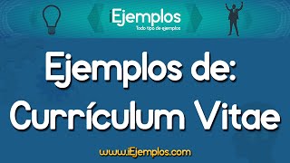 Ejemplos de Currículum Vitae  iEjemploscom [upl. by Zoilla473]