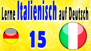 Lerne Italienisch auf Deutsch für Anfänger 15 [upl. by Rysler]