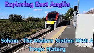 Exploring East Anglia  Soham  The Modern Station With A Tragic History [upl. by Batish583]