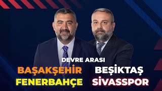 BaşakşehirBeşiktaş‬  FenerbahçeSivasspor  Devre Arası ExxenSpor [upl. by Ydnir]