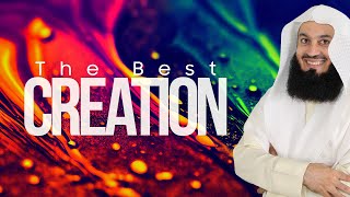 The Best Creation  Mufti Menk [upl. by Atela]