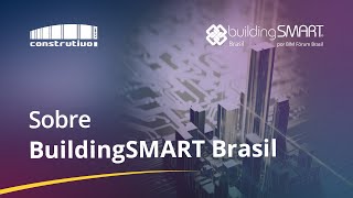 Sobre o BuildingSMART Brasil [upl. by Ensign]