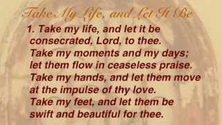 Take My Life and Let It Be United Methodist Hymnal 399 [upl. by Cuyler277]