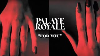 PALAYE ROYALE  For You [upl. by Cohbath604]