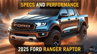 2025 FORD RANGER RAPTOR SPECS PRICE AND PERFORMANCE [upl. by Ainelec]