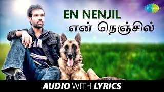 EN NENJIL with Lyrics  Naaigal Jaakirathai  Naresh Iyer  Dharan Kumar  Sibiraj  Madhan Karky [upl. by Elmajian]