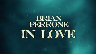 Brian Perrone  In Love Official Lyric Video [upl. by Sclater]