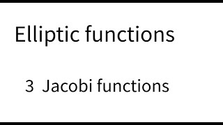 Elliptic functions lecture 3 Jacobi functions [upl. by Llenrub]