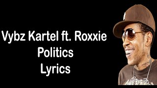 Vybz Kartel ft Roxxie Politics Lyrics [upl. by Elwyn]