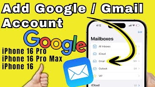 How to Add a GoogleGmail Account to Mail App on iPhone 16 Pro 16 Pro Max iOS 18 [upl. by Randolph966]