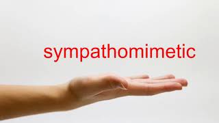 How to Pronounce sympathomimetic  American English [upl. by Attenaz]