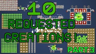 Bad Piggies 10 Requested Creations  PART 3 [upl. by Claud972]