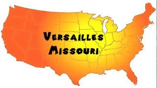 How to Say or Pronounce USA Cities — Versailles Missouri [upl. by Lemhaj]