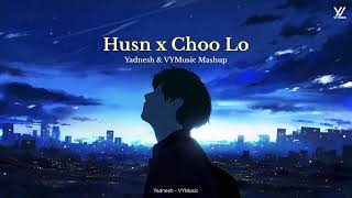 Husn x Choo Lo  OnlyAudioYadnesh  VYMusic Mashup Anuv Jain Local Train  Instagram Viral Mashup [upl. by Rist165]