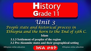 Grade 11 History unit 3 part 2  Islam  Settlement of people  pre Aksumite state [upl. by Bathulda]