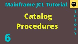 Catalog Procedure  Mainframe JCL Tutorial  Part 6 [upl. by Ahsirtap]