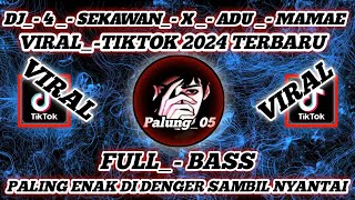 DJ VIRAL TIKTOK 20244 SEKAWAN X ADU MAMAE DJ REMIX FULL BASS TERBARU 2024 [upl. by Ayrotal103]