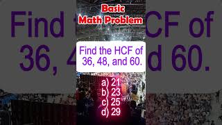 Find the HCF of 36 48 and 60 a 6b 12c 18d 24basic math MathTutor Mathtutor algebra fyp [upl. by Sauls]