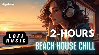 Lofi Music for Beach Relaxation 2Hour Chill Mix [upl. by Yllop344]