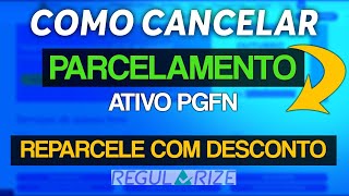 COMO CANCELAR PARCELAMENTOS NA PGFN [upl. by Bruns455]