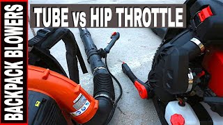 BACKPACK BLOWERS HIP vs TUBE THROTTLE WHICH ONE IS BETTER [upl. by Walls]