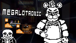 MEGALOTRONIC  FNAF X MEGALOVANIA [upl. by Tayyebeb]