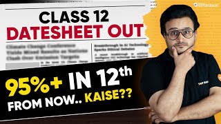 CBSE 12th 2025 Date Sheet OUT 😱  Complete Study Plan to Score 95 If You Start NOW 💥📚 [upl. by Aracahs664]