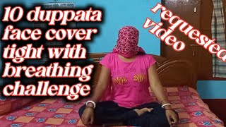 10 duppata face cover tight with breathing sound challenge 😋😅 [upl. by Collen]