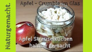 Apfel Crumble im Glas Apfel Streuselkuchen haltbar machen [upl. by Ivens]