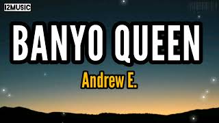 BANYO QUEEN Andrew E Lyrics [upl. by Traci968]