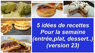 5 idées de recette pour la semaine version 23 choux farci entremet chausson caramélise [upl. by Kazue978]