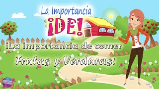 Serie La Importancia ¡DE  La Importancia de Comer Frutas y Verduras [upl. by Auston]