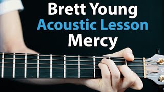 Brett Young  Mercy Acoustic Guitar Lesson  🎸How To Play ChordsRhythms [upl. by Ibrab258]