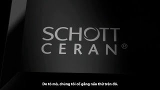 Schott Ceran  Công nghệ mặt kính chịu lực dẫn đầu thế giới [upl. by Cower202]